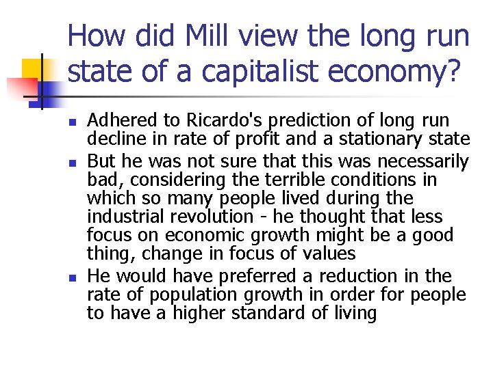 How did Mill view the long run state of a capitalist economy? n n