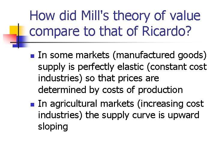 How did Mill's theory of value compare to that of Ricardo? n n In