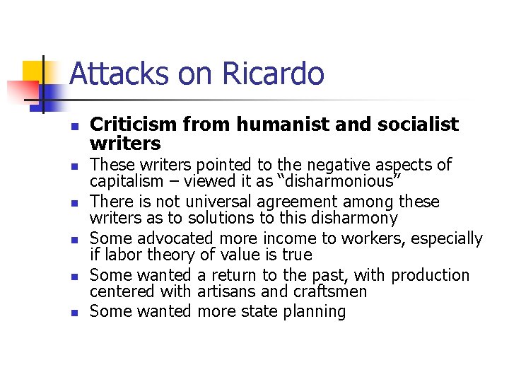 Attacks on Ricardo n n n Criticism from humanist and socialist writers These writers