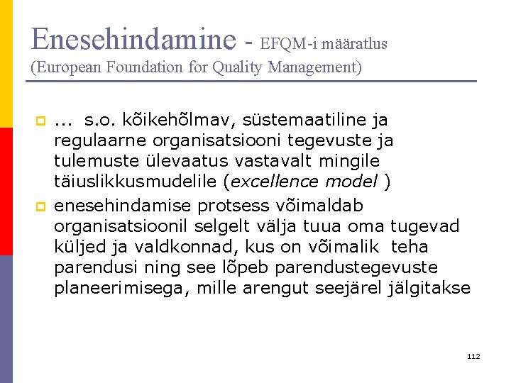 Enesehindamine - EFQM-i määratlus (European Foundation for Quality Management) p p . . .