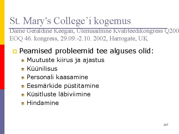St. Mary's College’i kogemus Dame Geraldine Keegan, Ülemaailmne Kvaliteedikongress Q 2002 EOQ 46. kongress, St. Mary's College’i kogemus Dame Geraldine Keegan, Ülemaailmne Kvaliteedikongress Q 2002 EOQ 46. kongress,