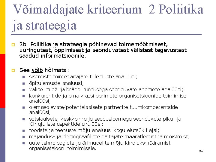 Võimaldajate kriteerium 2 Poliitika ja strateegia p 2 b Poliitika ja strateegia põhinevad toimemõõtmisest,