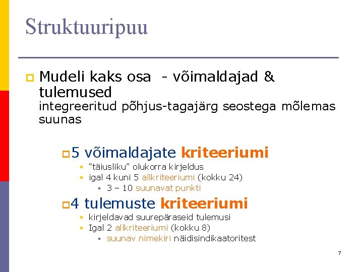 Struktuuripuu p Mudeli kaks osa - võimaldajad & tulemused integreeritud põhjus-tagajärg seostega mõlemas suunas