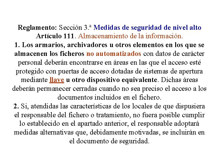 Reglamento: Sección 3. ª Medidas de seguridad de nivel alto Artículo 111. Almacenamiento de Reglamento: Sección 3. ª Medidas de seguridad de nivel alto Artículo 111. Almacenamiento de