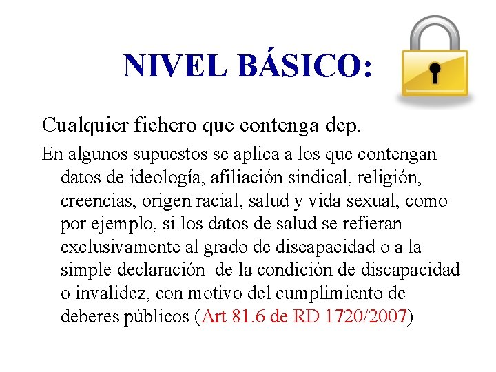 NIVEL BÁSICO: Cualquier fichero que contenga dcp. En algunos supuestos se aplica a los NIVEL BÁSICO: Cualquier fichero que contenga dcp. En algunos supuestos se aplica a los