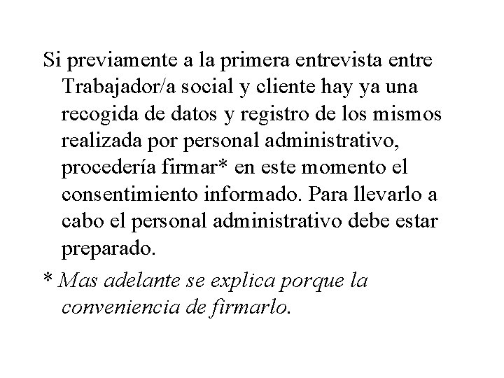 Si previamente a la primera entrevista entre Trabajador/a social y cliente hay ya una Si previamente a la primera entrevista entre Trabajador/a social y cliente hay ya una