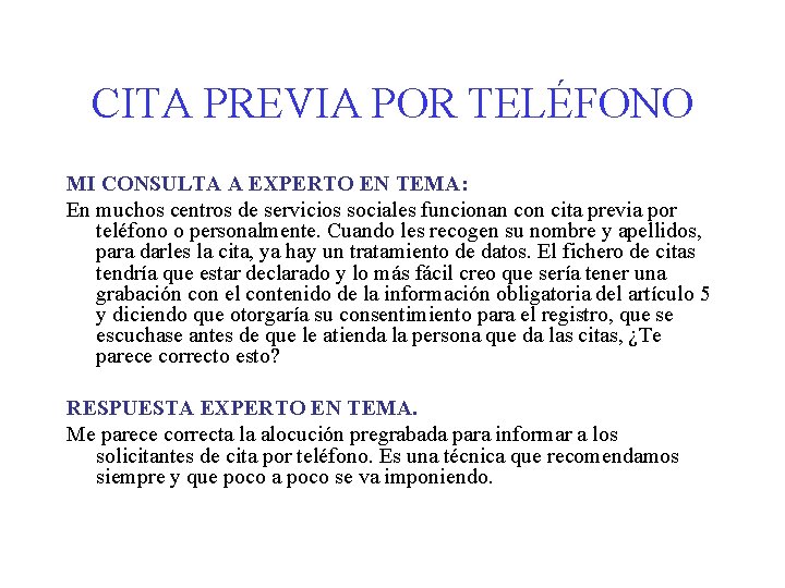 CITA PREVIA POR TELÉFONO MI CONSULTA A EXPERTO EN TEMA: En muchos centros de CITA PREVIA POR TELÉFONO MI CONSULTA A EXPERTO EN TEMA: En muchos centros de