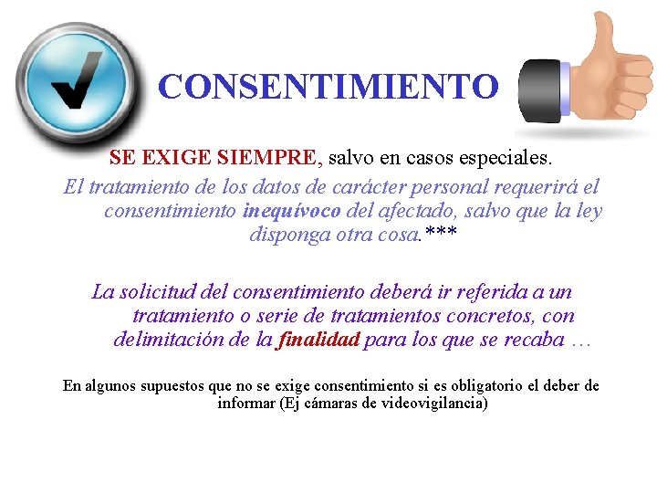 CONSENTIMIENTO SE EXIGE SIEMPRE, salvo en casos especiales. El tratamiento de los datos de CONSENTIMIENTO SE EXIGE SIEMPRE, salvo en casos especiales. El tratamiento de los datos de