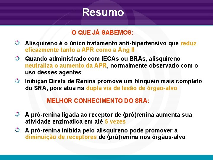 Resumo O QUE JÁ SABEMOS: Alisquireno é o único tratamento anti-hipertensivo que reduz eficazmente