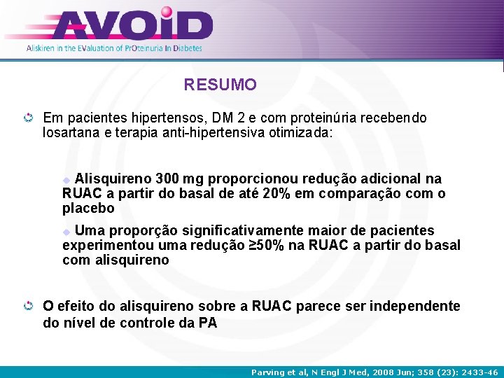 RESUMO Em pacientes hipertensos, DM 2 e com proteinúria recebendo losartana e terapia anti-hipertensiva