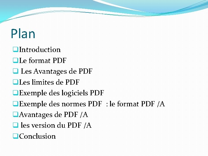Plan q. Introduction q. Le format PDF q Les Avantages de PDF q. Les