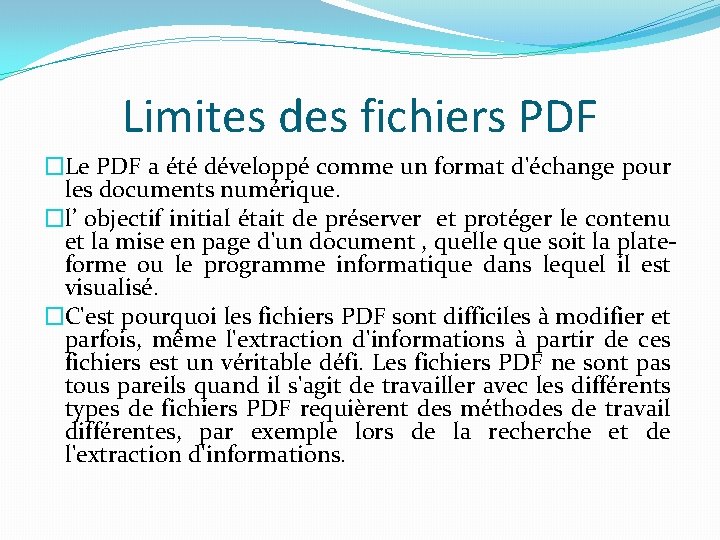 Limites des fichiers PDF �Le PDF a été développé comme un format d'échange pour