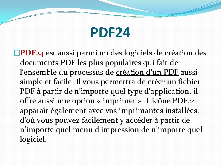 PDF 24 �PDF 24 est aussi parmi un des logiciels de création des documents