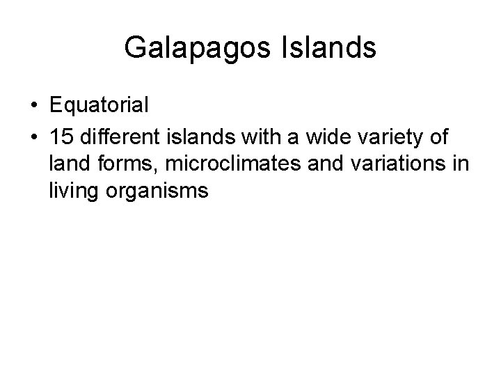 Galapagos Islands • Equatorial • 15 different islands with a wide variety of land