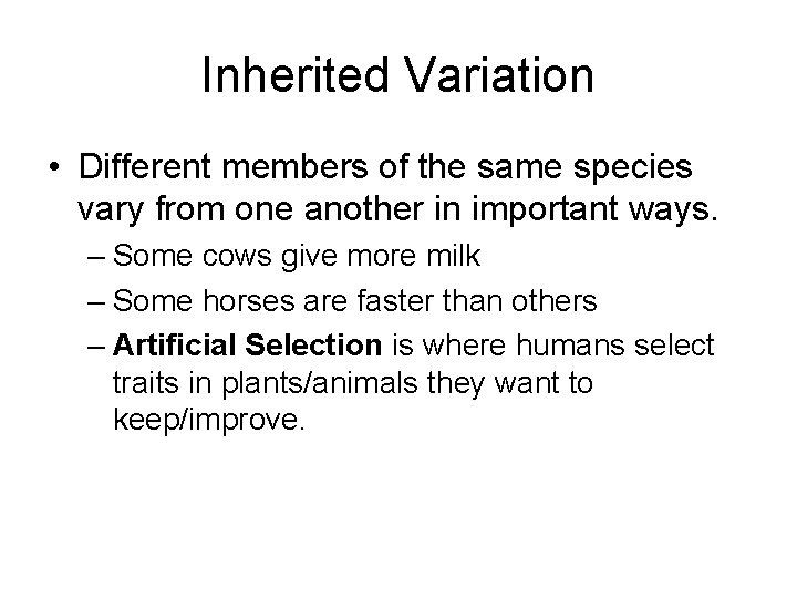 Inherited Variation • Different members of the same species vary from one another in