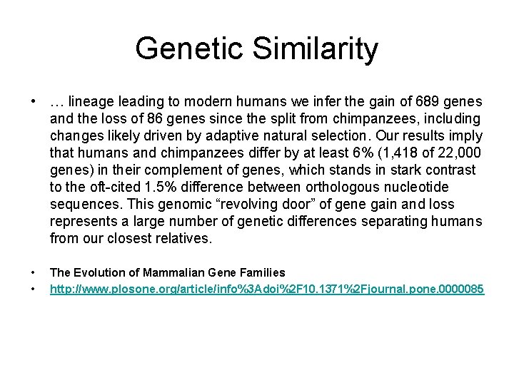 Genetic Similarity • … lineage leading to modern humans we infer the gain of