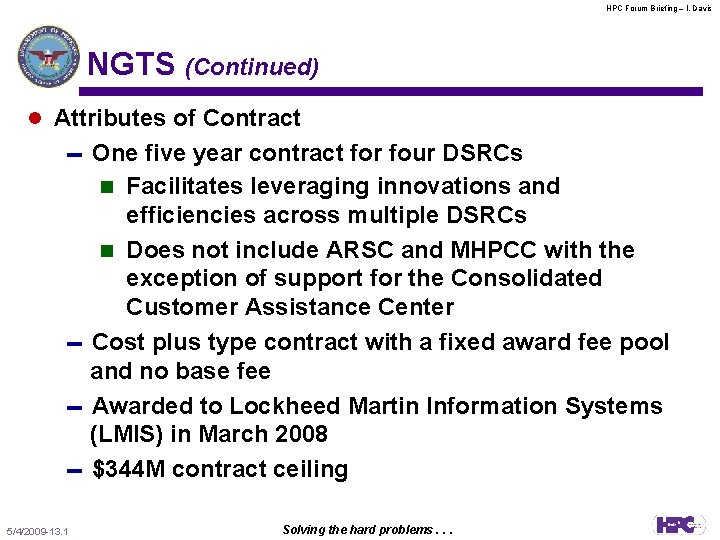 HPC Forum Briefing – l. Davis NGTS (Continued) l Attributes of Contract 0 One