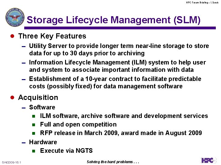 HPC Forum Briefing – l. Davis Storage Lifecycle Management (SLM) l Three Key Features