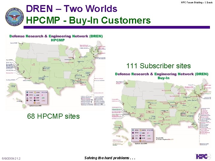 DREN – Two Worlds HPCMP - Buy-In Customers HPC Forum Briefing – l. Davis