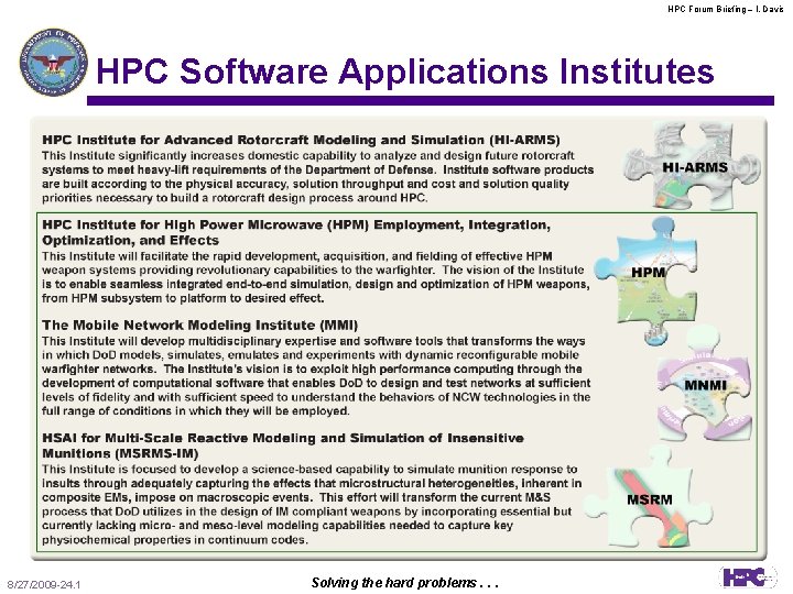 HPC Forum Briefing – l. Davis HPC Software Applications Institutes 8/27/2009 -24. 1 Solving