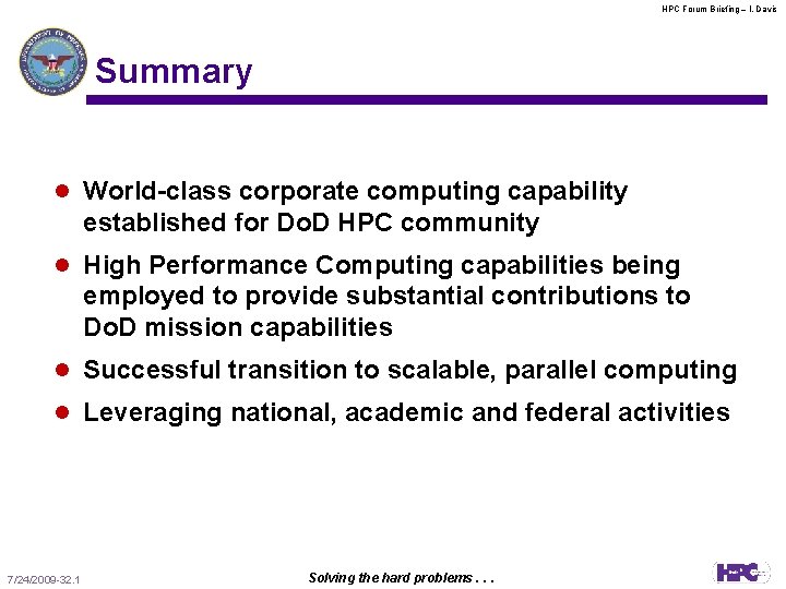 HPC Forum Briefing – l. Davis Summary l World-class corporate computing capability established for