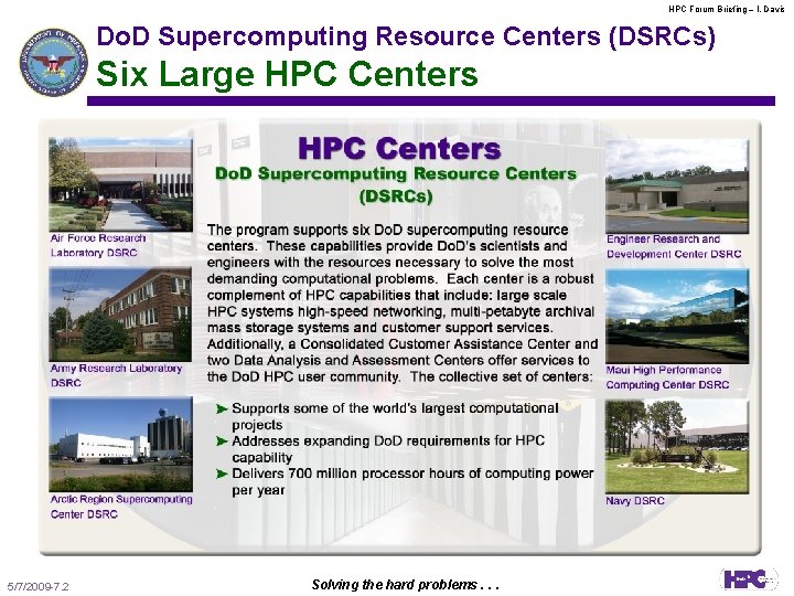 HPC Forum Briefing – l. Davis Do. D Supercomputing Resource Centers (DSRCs) Six Large