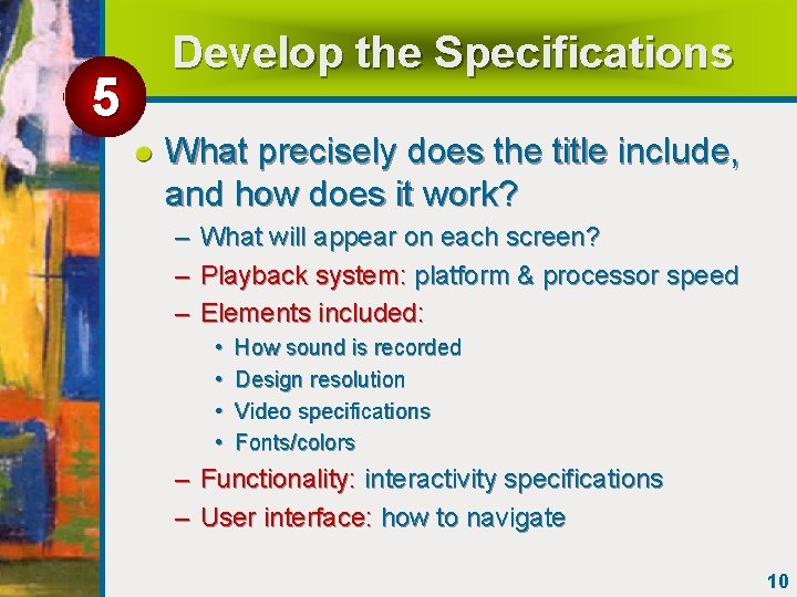 5 Develop the Specifications What precisely does the title include, and how does it