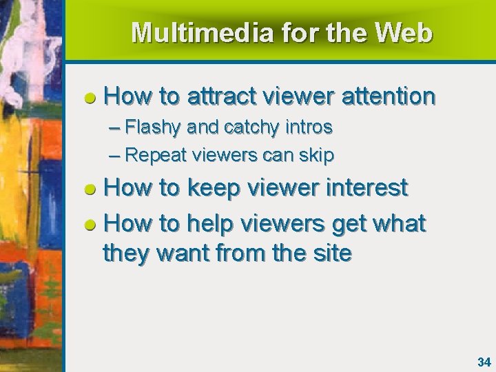 Multimedia for the Web How to attract viewer attention – Flashy and catchy intros