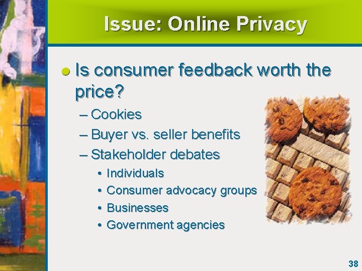 Issue: Online Privacy Is consumer feedback worth the price? – Cookies – Buyer vs.