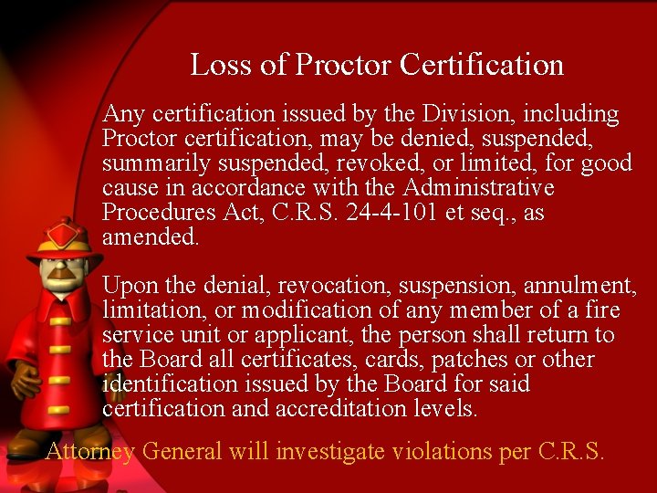 Loss of Proctor Certification Any certification issued by the Division, including Proctor certification, may