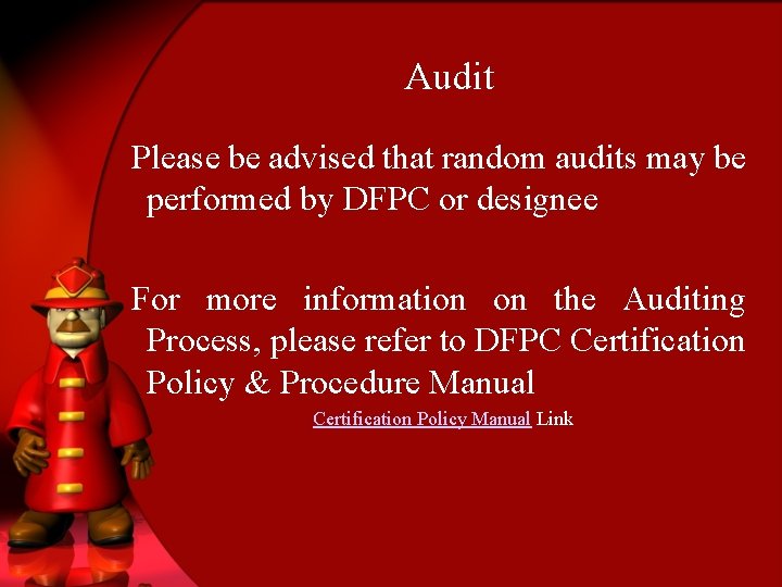 Audit Please be advised that random audits may be performed by DFPC or designee