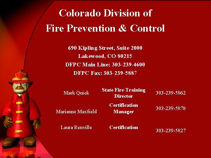 Colorado Division of Fire Prevention & Control 690 Kipling Street, Suite 2000 Lakewood, CO