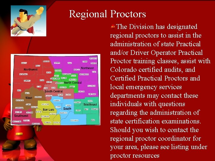 Regional Proctors The Division has designated regional proctors to assist in the administration of