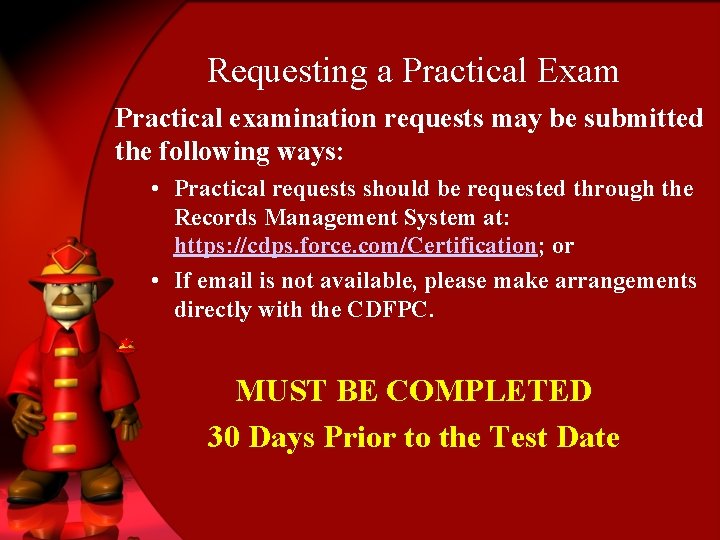 Requesting a Practical Exam Practical examination requests may be submitted the following ways: •