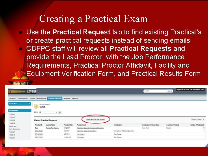 Creating a Practical Exam ● Use the Practical Request tab to find existing Practical's