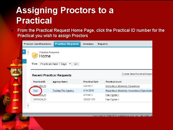 Assigning Proctors to a Practical ● From the Practical Request Home Page, click the