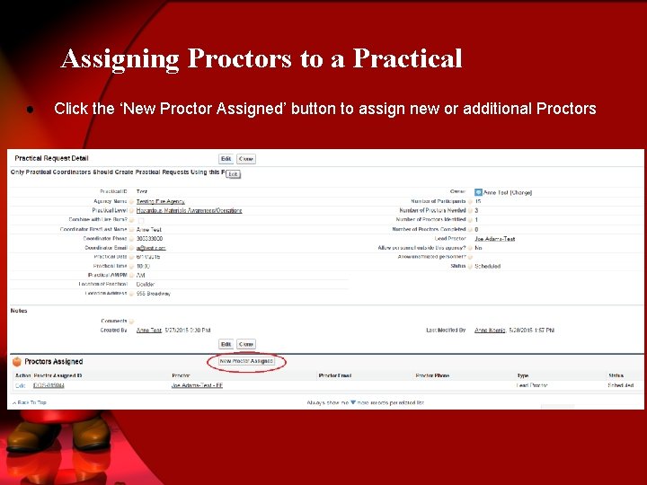 Assigning Proctors to a Practical ● Click the ‘New Proctor Assigned’ button to assign