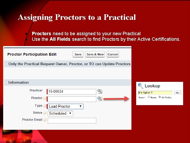 Assigning Proctors to a Practical ● Proctors need to be assigned to your new