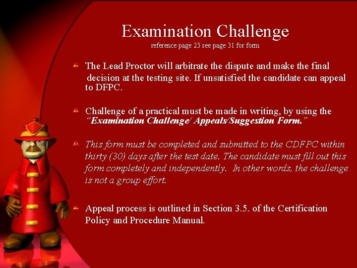 Examination Challenge reference page 23 see page 31 form The Lead Proctor will arbitrate
