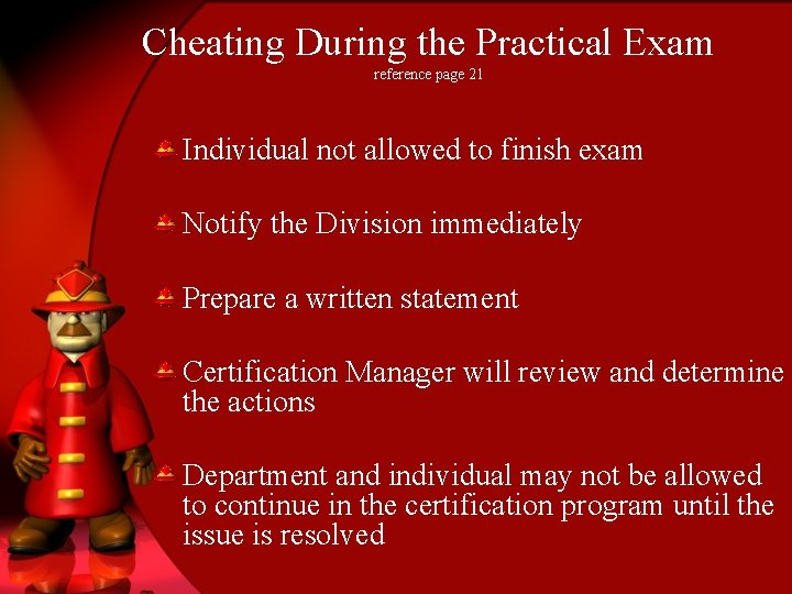 Cheating During the Practical Exam reference page 21 Individual not allowed to finish exam