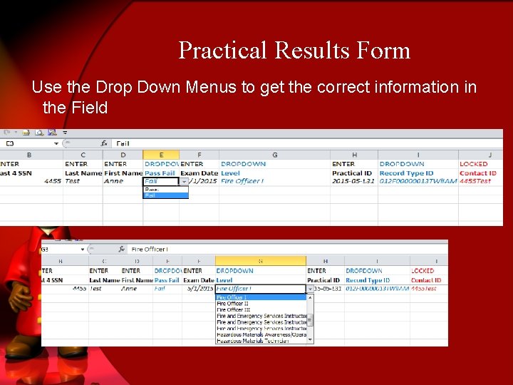 Practical Results Form Use the Drop Down Menus to get the correct information in