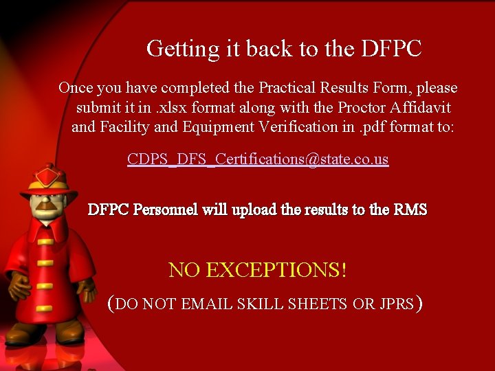 Getting it back to the DFPC Once you have completed the Practical Results Form,