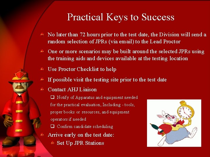 Practical Keys to Success No later than 72 hours prior to the test date,