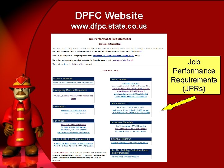 DPFC Website www. dfpc. state. co. us Job Performance Requirements (JPRs) 