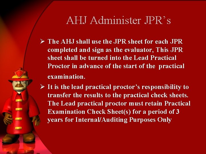 AHJ Administer JPR’s Ø The AHJ shall use the JPR sheet for each JPR