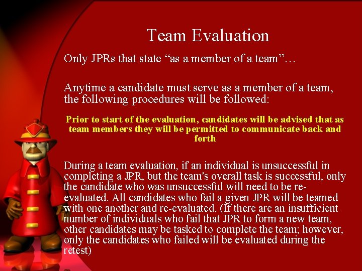 Team Evaluation Only JPRs that state “as a member of a team”… Anytime a