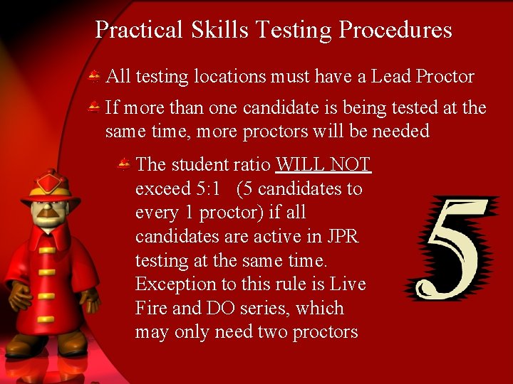 Practical Skills Testing Procedures All testing locations must have a Lead Proctor If more