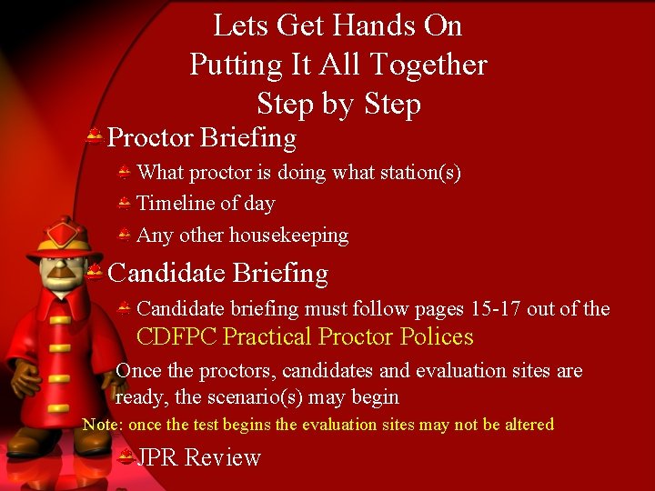 Lets Get Hands On Putting It All Together Step by Step Proctor Briefing What