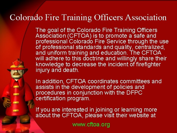 Colorado Fire Training Officers Association The goal of the Colorado Fire Training Officers Association