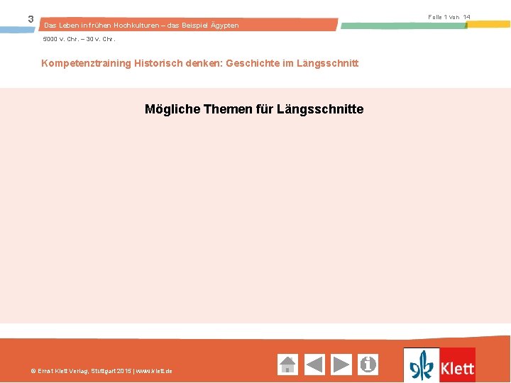 3 Folie 1 von 14 Das Leben in frühen Hochkulturen – das Beispiel Ägypten